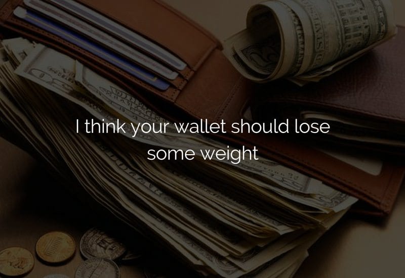 Wallets should lose weight