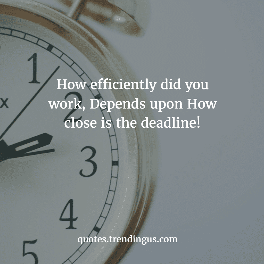 Deadline work efficiency trendingus