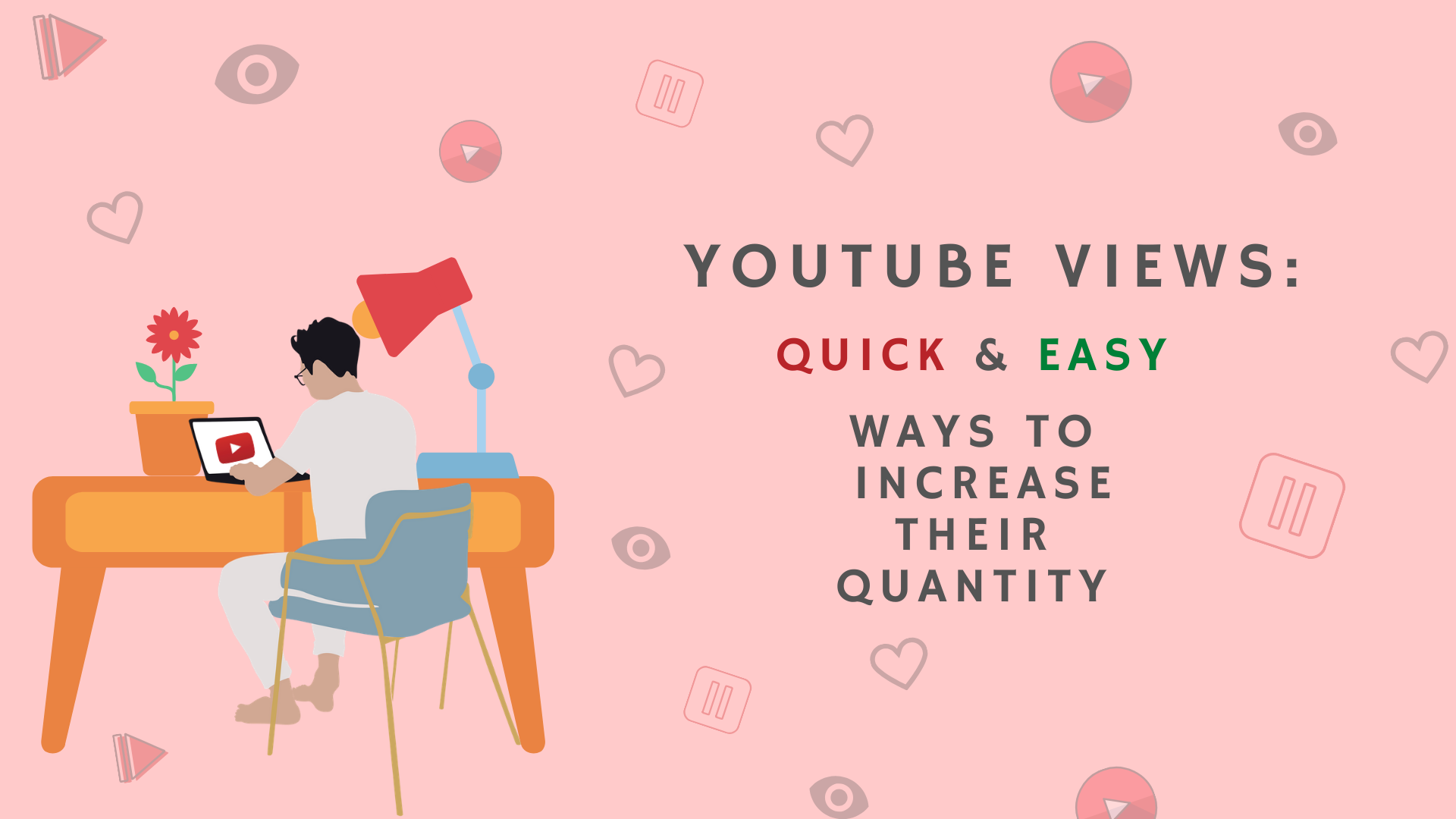 Youtube views_quick & easy ways to increase their quantity