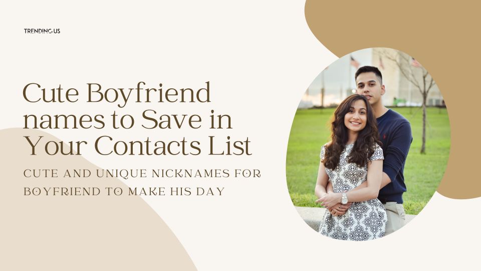 52 Cute and Unique Nicknames For Boyfriend To Make His Day » Trending Us