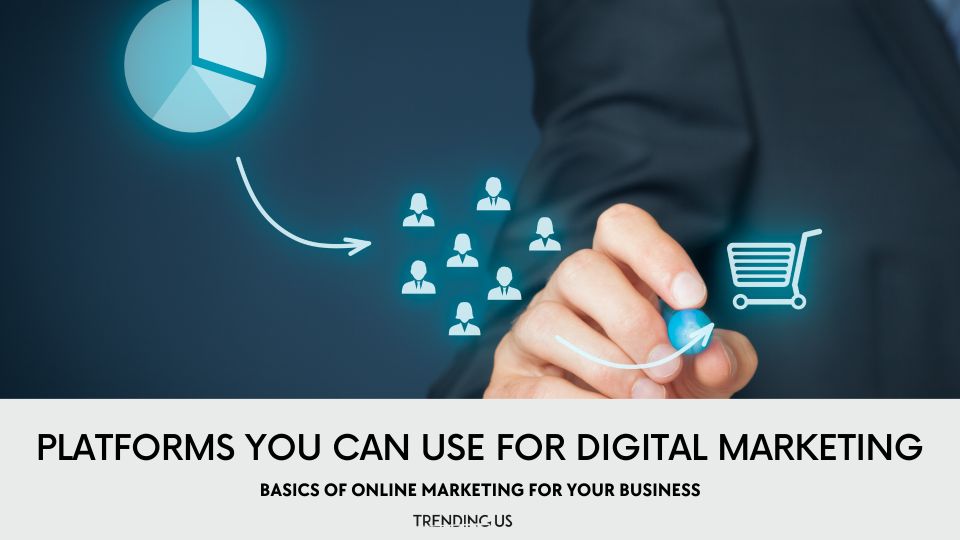Platforms you can use for digital marketing