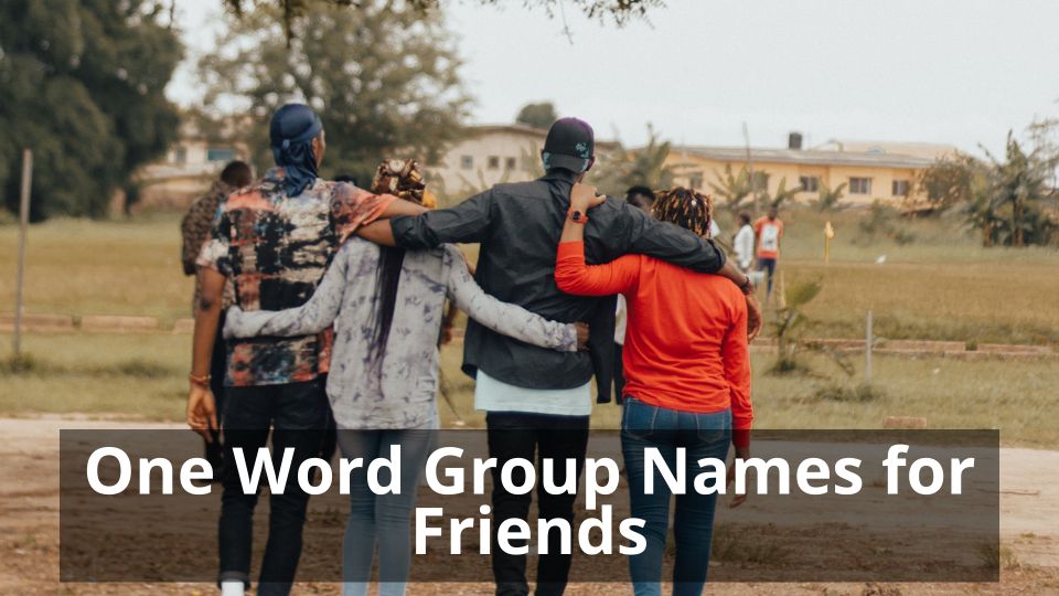 146 Trending Group Names for Friends to Make Your Squad the Best of All  - 15