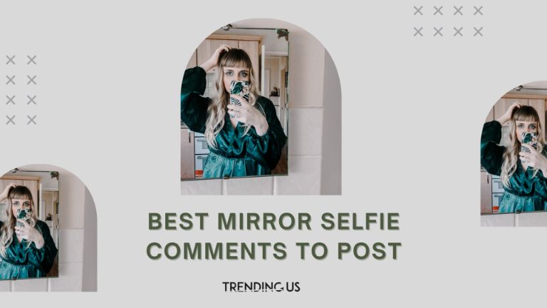 Best Mirror Selfie Comments to Post