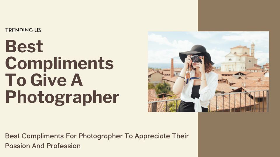 Best compliments to give a photographer