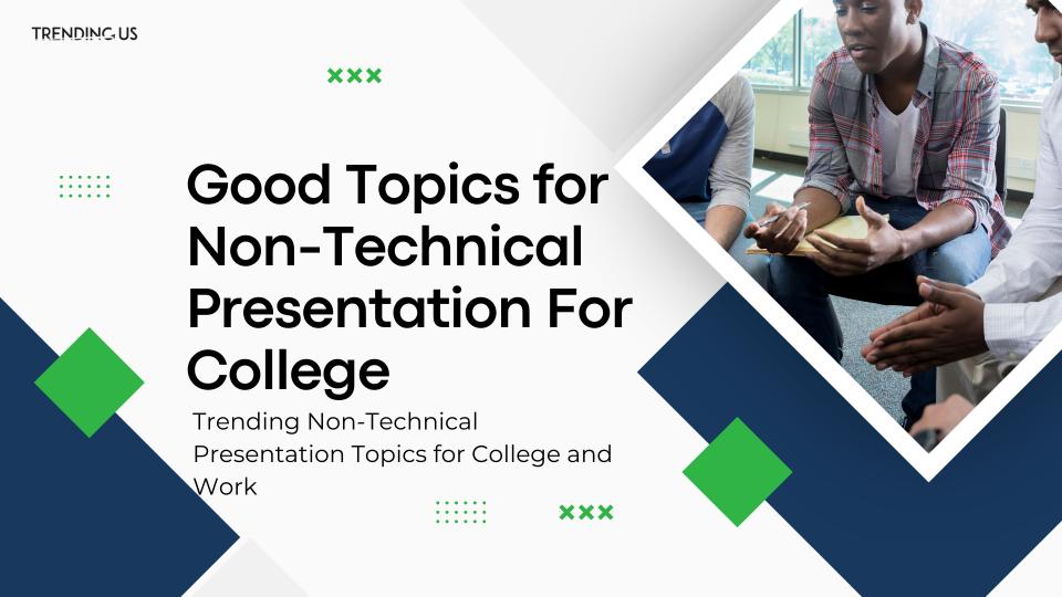 best topics for non technical presentation