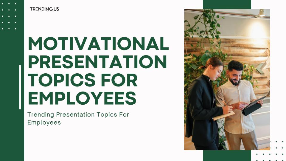 Motivational presentation topics for employees