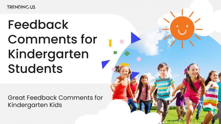 40 Impactful Feedback Comments For Kindergarten Students » Trending Us