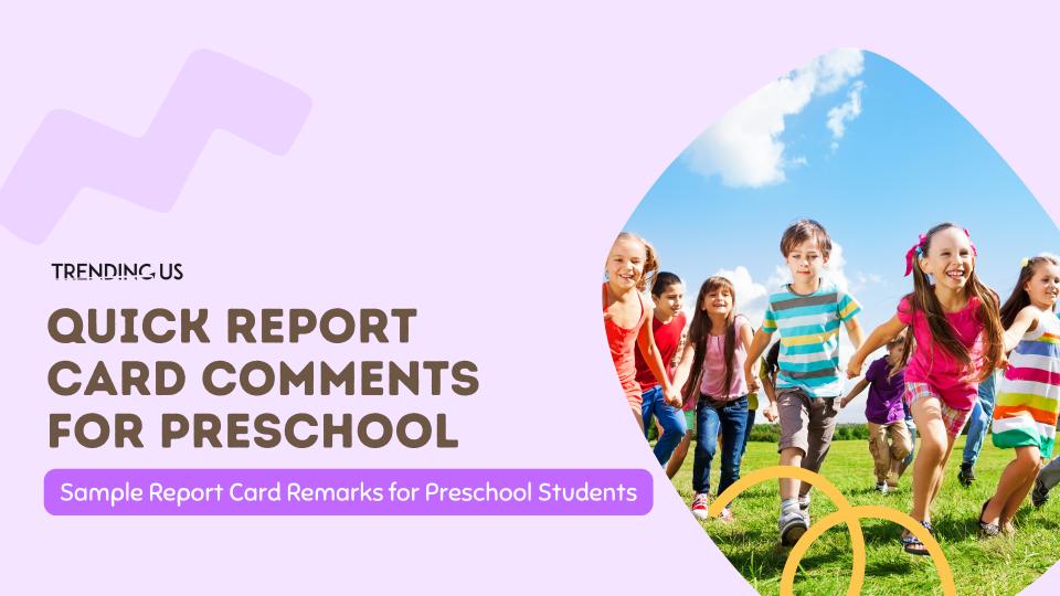 Quick report card comments for preschool