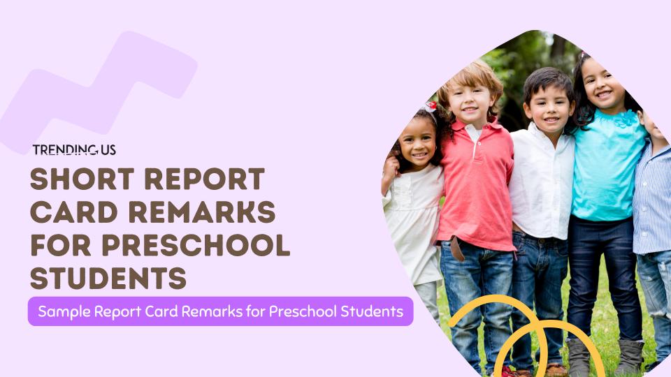 Short report card remarks for preschool students