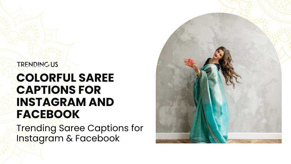 Colorful saree captions for instagram and facebook 
