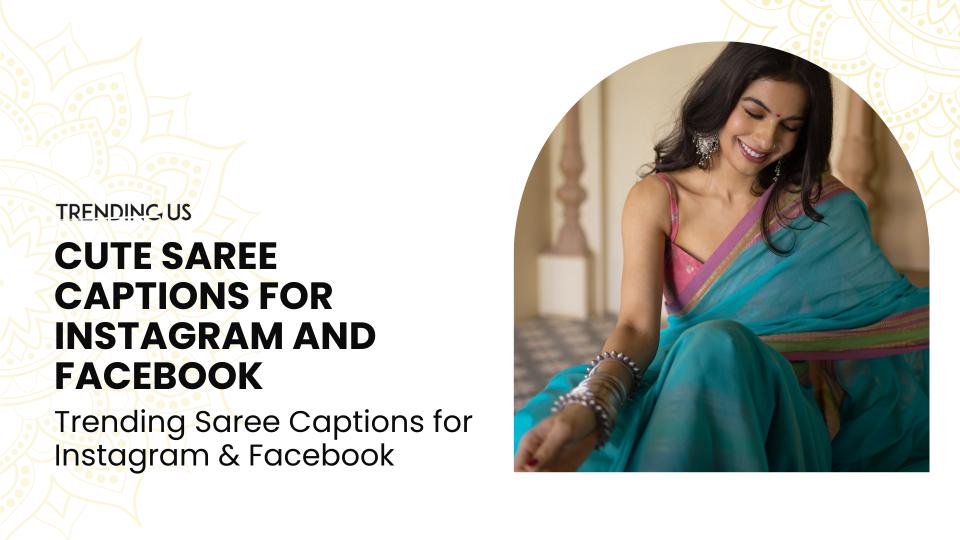 Cute saree captions for instagram and facebook 
