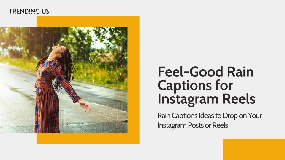 Feel good rain captions for instagram reels