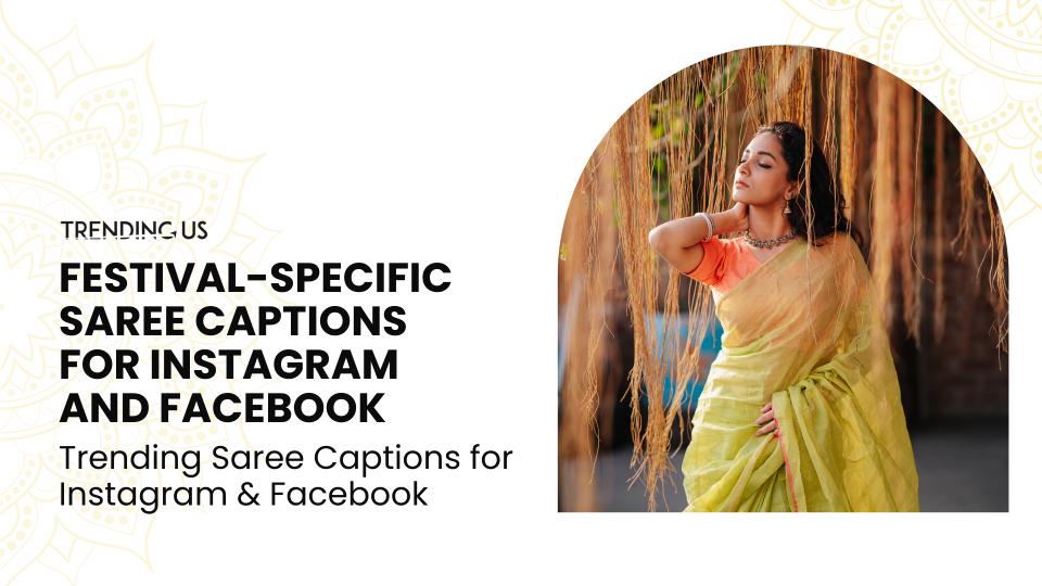 Festival specific saree captions for instagram and facebook