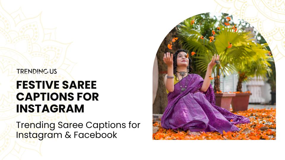 Festive saree captions for instagram 