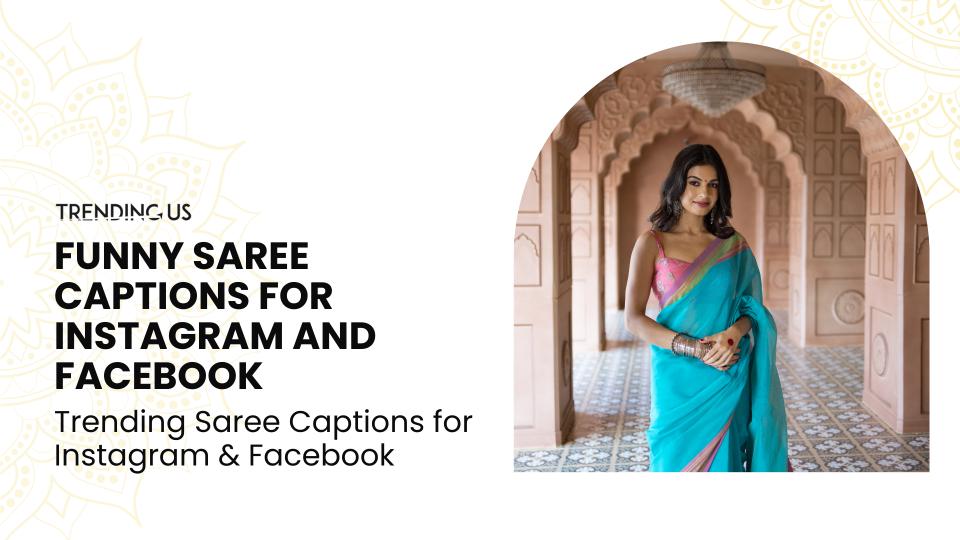 Funny saree captions for instagram and facebook 