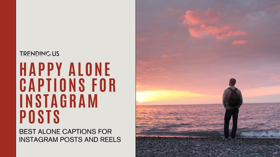 Happy alone captions for instagram posts