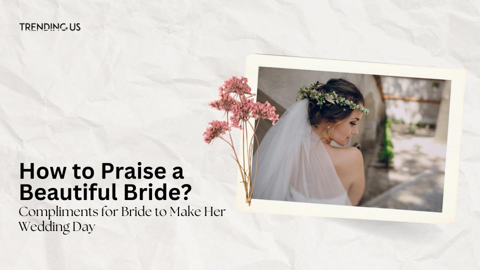 How do you compliment a bride's look