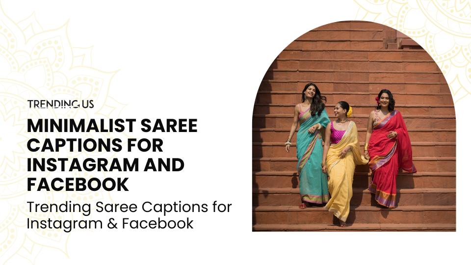 Minimalist saree captions for instagram and facebook 