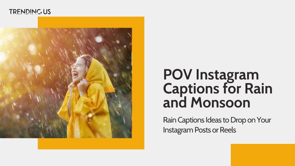 Pov instagram captions for rain and monsoon