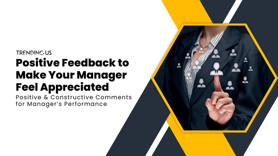 Positive feedback to make your manager feel appreciated