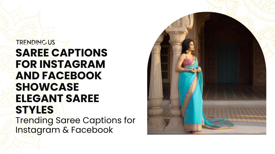 Saree captions for instagram and facebook