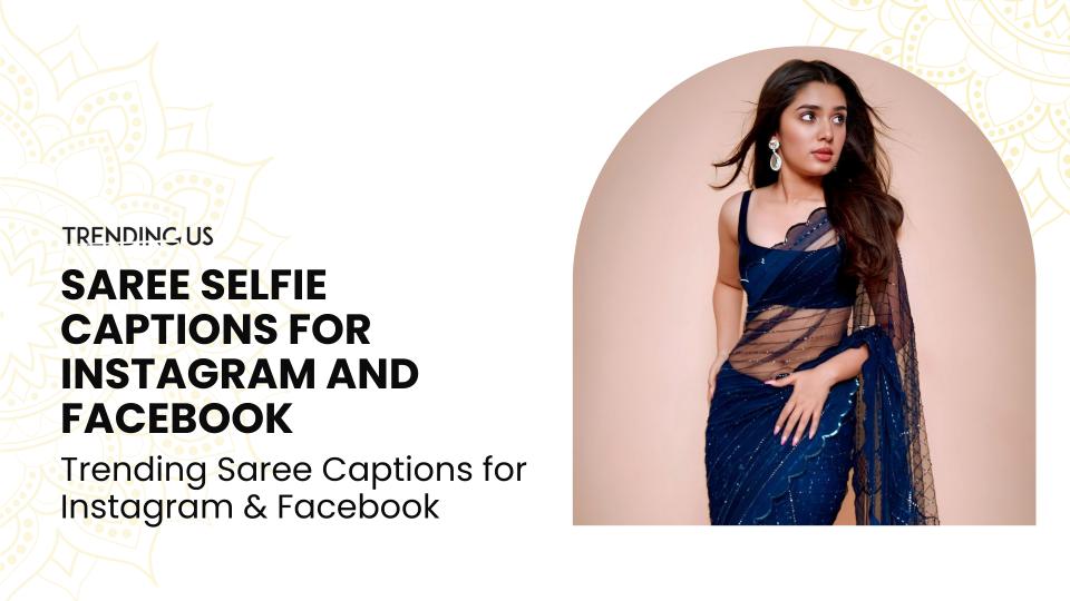 Saree selfie captions for instagram and facebook 
