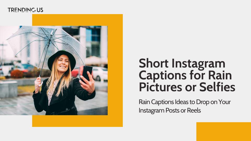 Short instagram captions for rain pictures or selfies