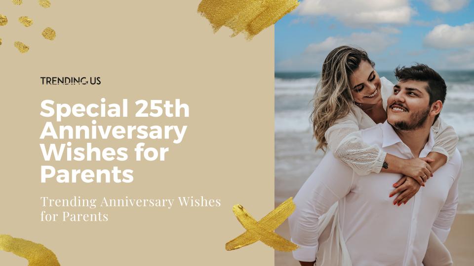 Special 25th anniversary wishes for parents