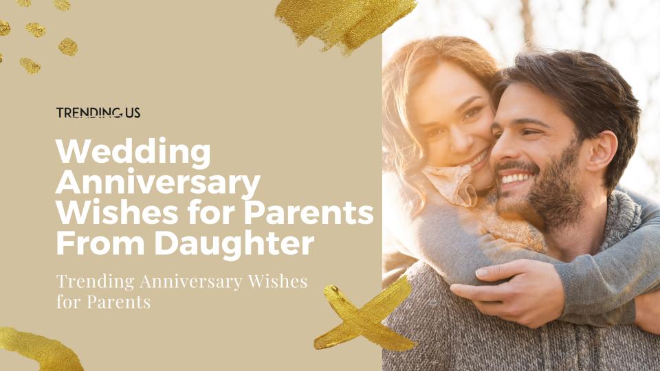 Wedding anniversary wishes for parents from daughter