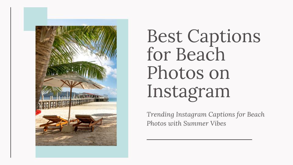 Best captions for beach photos on instagram