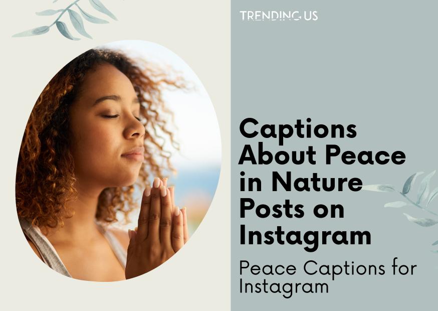 Captions about peace in nature posts on instagram