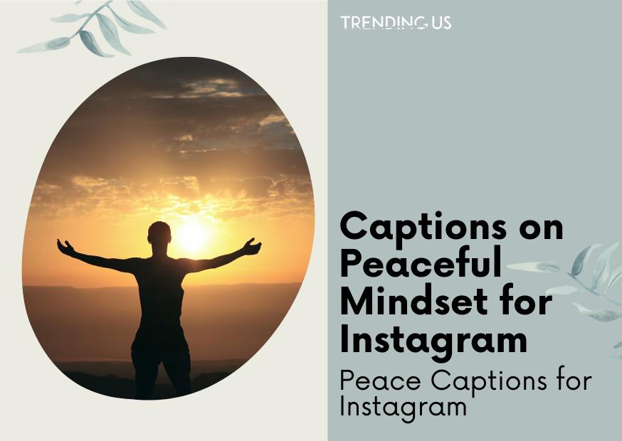 Captions on peaceful mindset for instagram