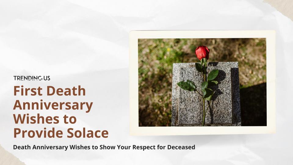 First death anniversary wishes to provide solace