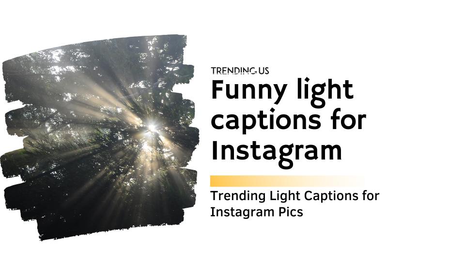 Funny light captions for instagram 