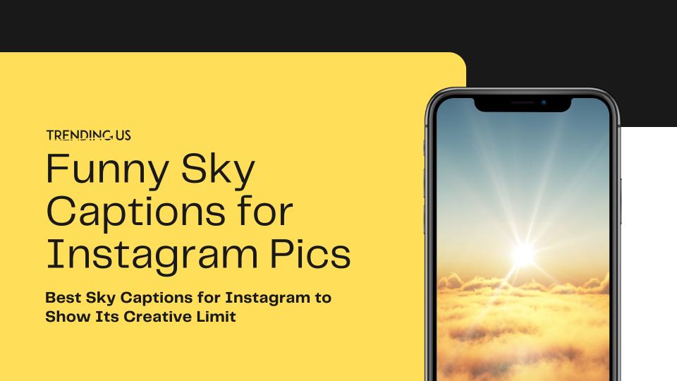 Funny sky captions for instagram pics