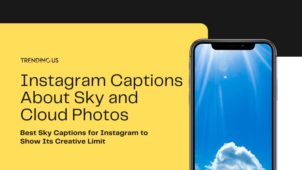 Instagram captions about sky and cloud photos