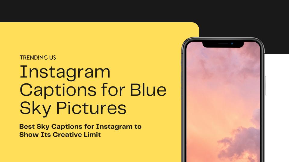 Instagram captions for blue sky pictures