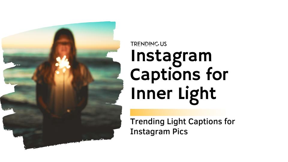 Instagram captions for inner light