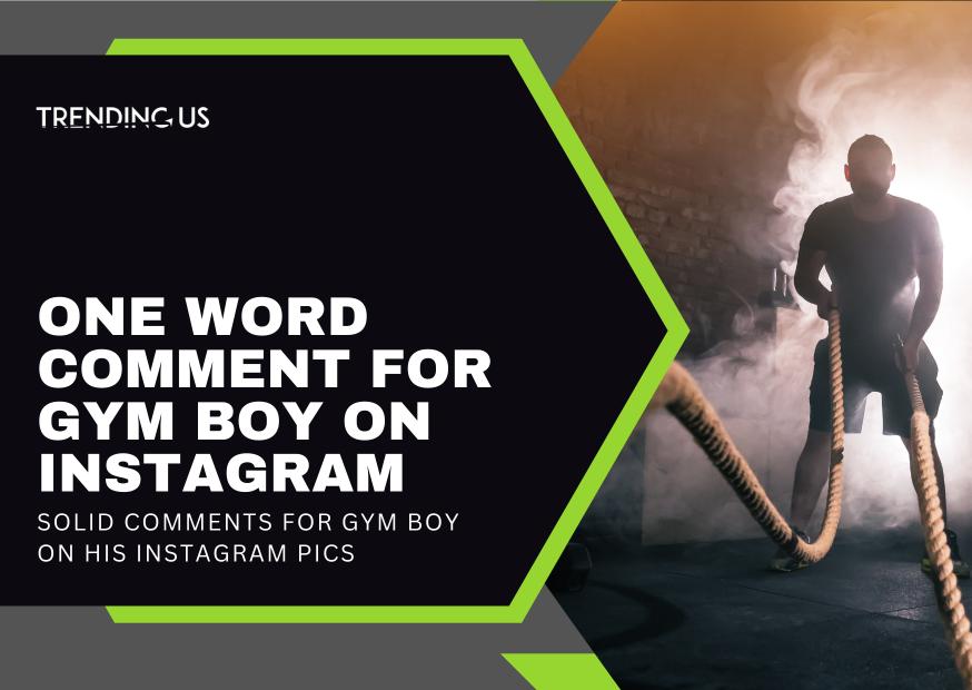 One word comment for gym boy on instagram