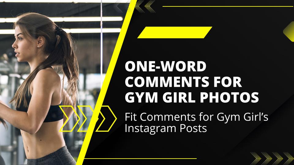 One word comments for gym girl photos