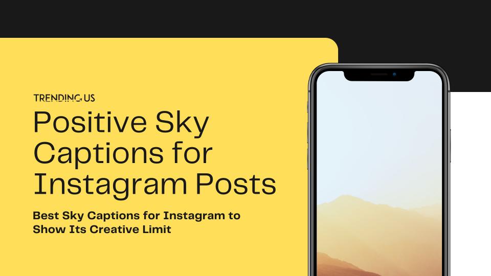 Positive sky captions for instagram posts