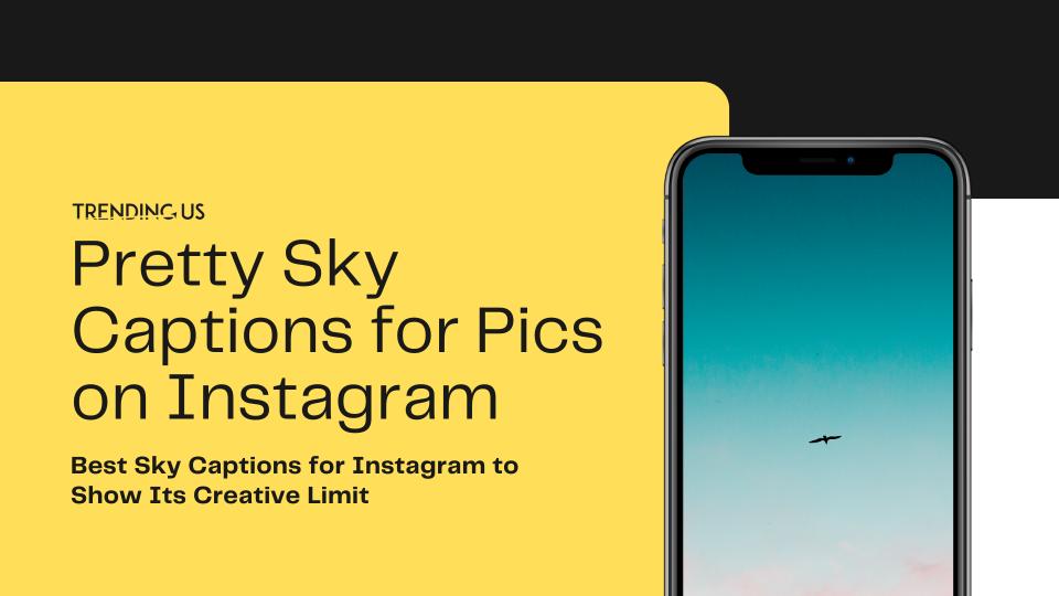 Pretty sky captions for pics on instagram