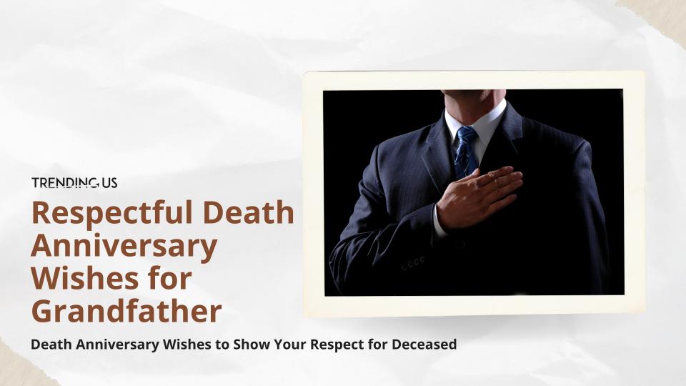 Respectful death anniversary wishes for grandfather