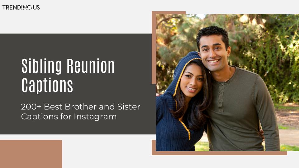 Sibling reunion captions