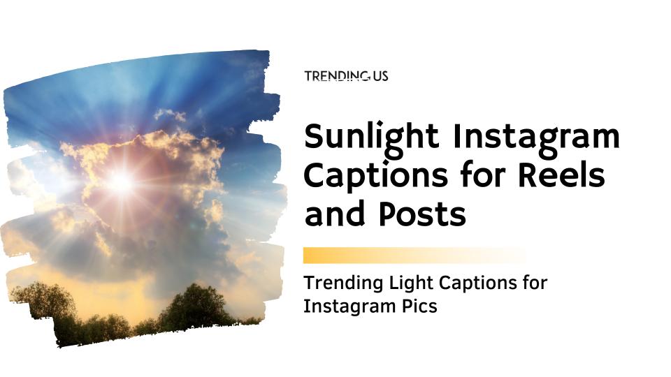 Sunlight instagram captions for reels and posts.