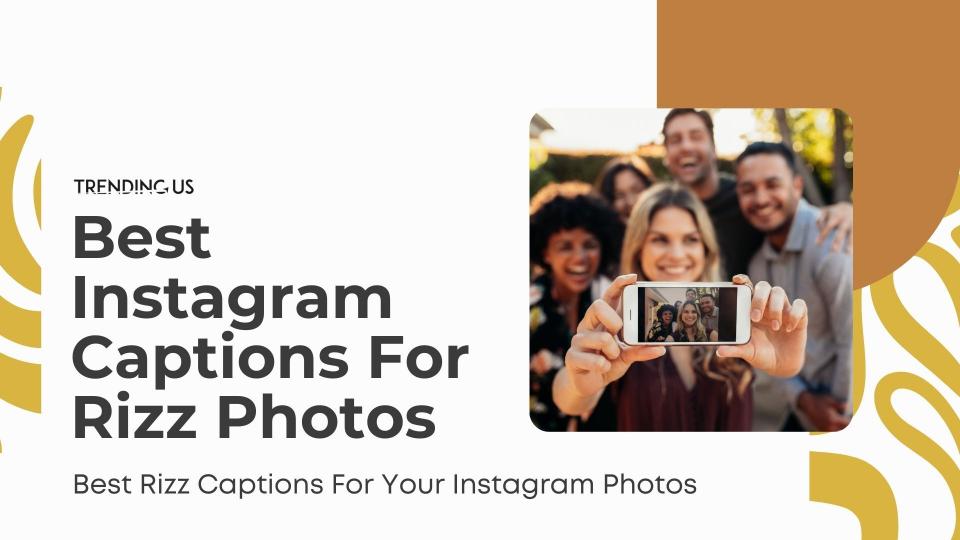 Best instagram captions for rizz photos