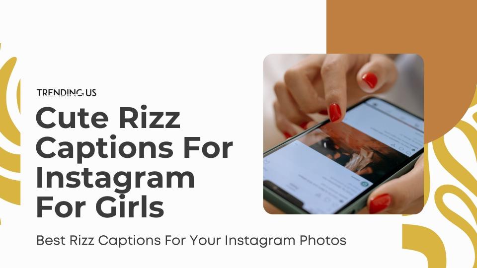 Cute rizz captions for instagram for girls