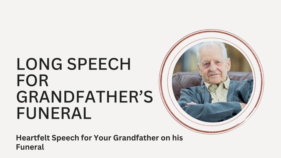 Long speech for grandfather’s funeral