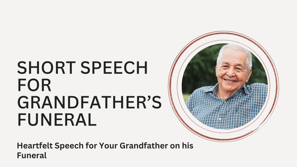 Short speech for grandfather’s funeral