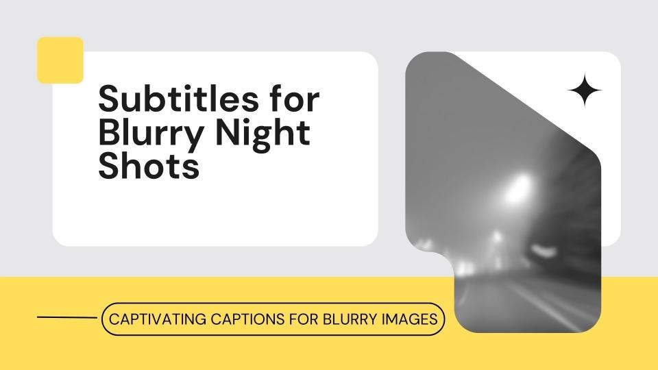 Subtitles for blurry night shots